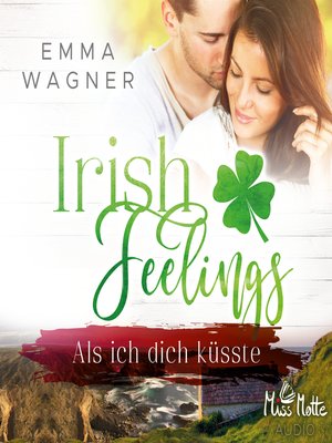 cover image of Irish Feelings. Als ich dich küsste